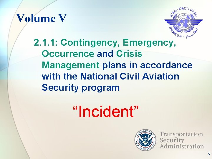 Volume V 2. 1. 1: Contingency, Emergency, Occurrence and Crisis Management plans in accordance