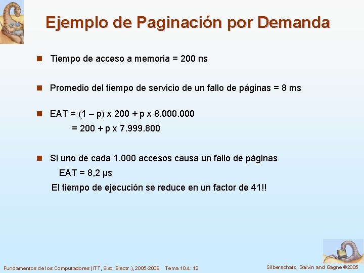 Ejemplo de Paginación por Demanda n Tiempo de acceso a memoria = 200 ns