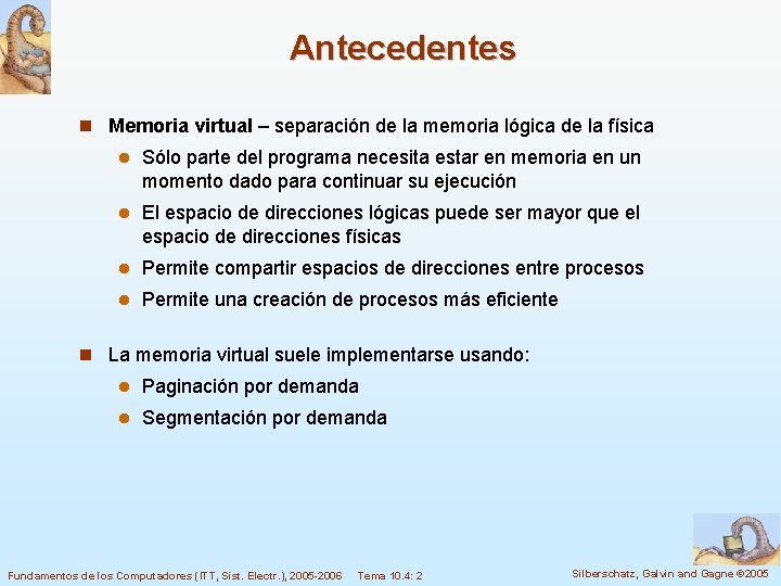 Antecedentes n Memoria virtual – separación de la memoria lógica de la física l