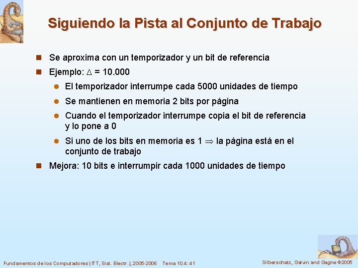 Siguiendo la Pista al Conjunto de Trabajo n Se aproxima con un temporizador y