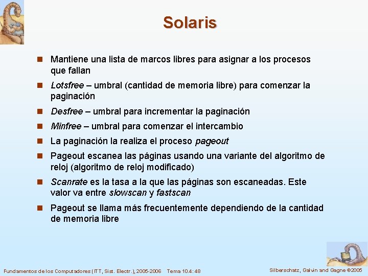 Solaris n Mantiene una lista de marcos libres para asignar a los procesos que