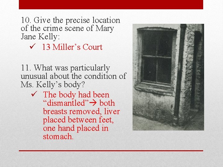 10. Give the precise location of the crime scene of Mary Jane Kelly: ü