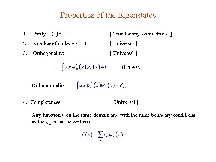 Properties of the Eigenstates 1. Parity = ( ) n 1. [ True for