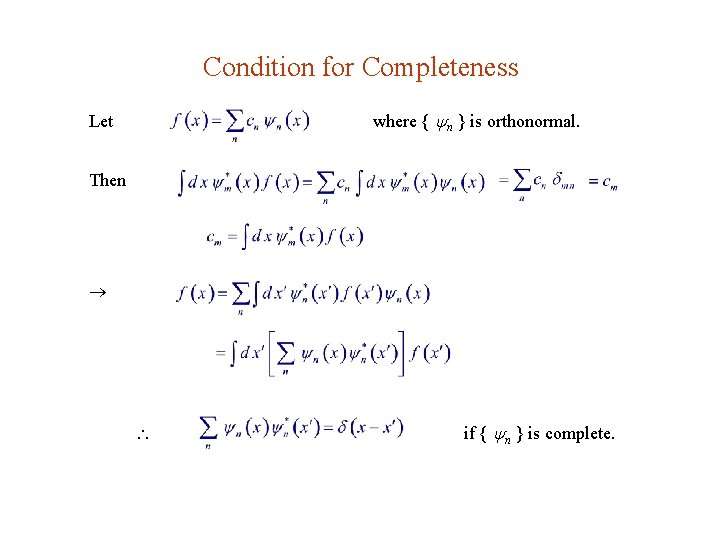 Condition for Completeness where { n } is orthonormal. Let Then if { n