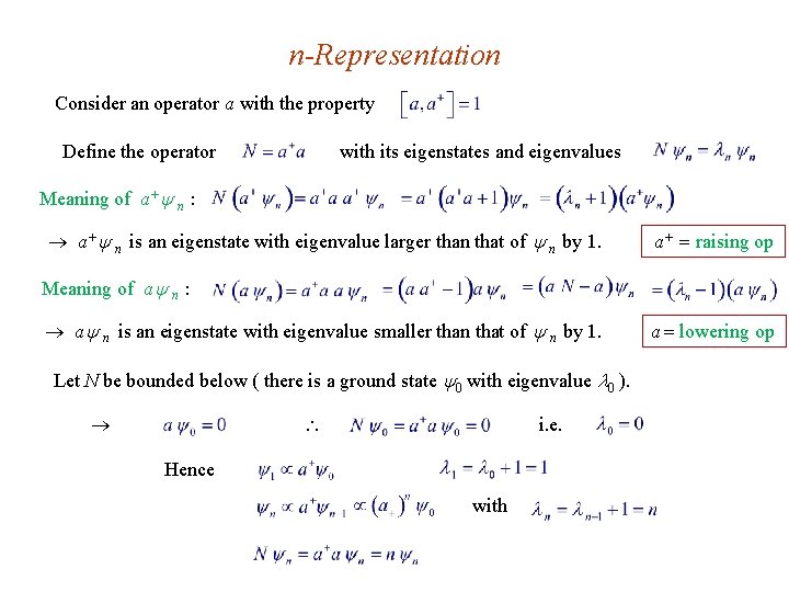 n-Representation Consider an operator a with the property Define the operator with its eigenstates