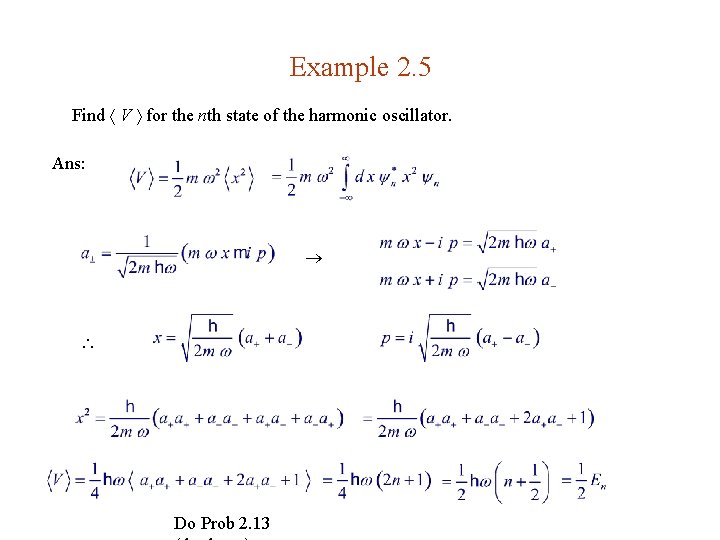 Example 2. 5 Find V for the nth state of the harmonic oscillator. Ans: