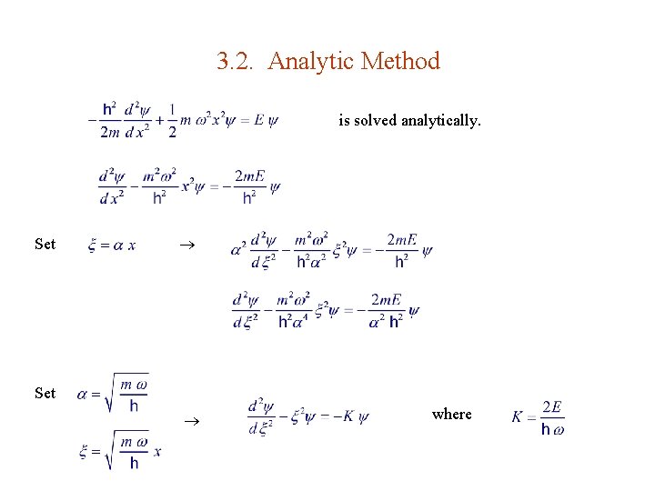 3. 2. Analytic Method is solved analytically. Set where 