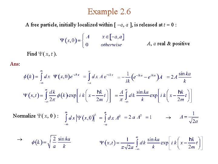 Example 2. 6 A free particle, initially localized within [ a, a ], is
