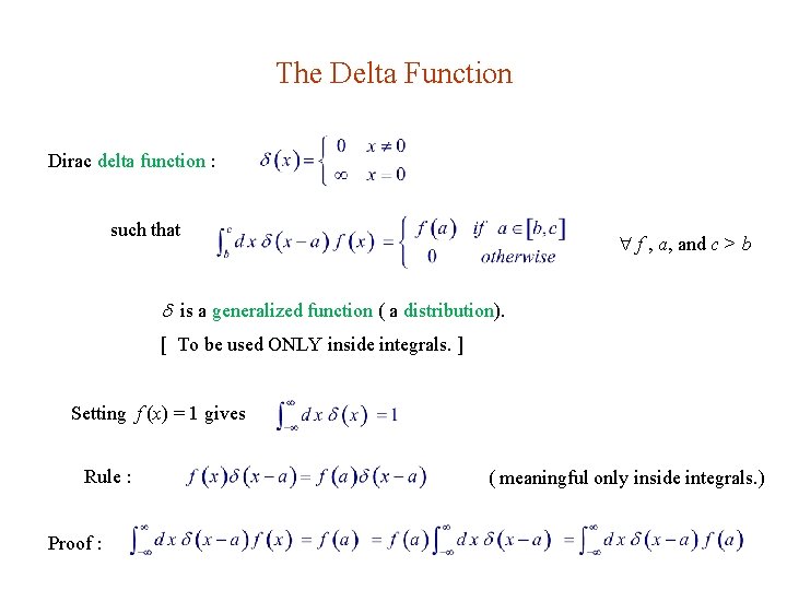 The Delta Function Dirac delta function : such that f , a, and c