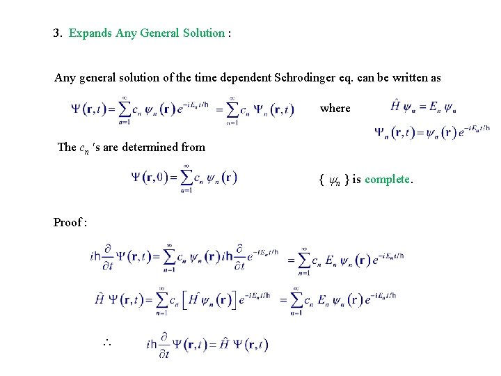 3. Expands Any General Solution : Any general solution of the time dependent Schrodinger