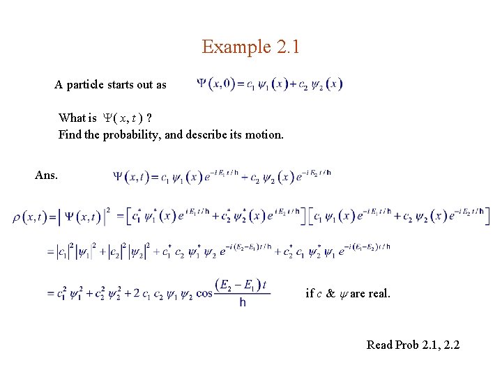Example 2. 1 A particle starts out as What is ( x, t )