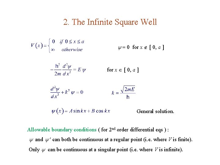 2. The Infinite Square Well 0 for x [ 0, a ] General solution.