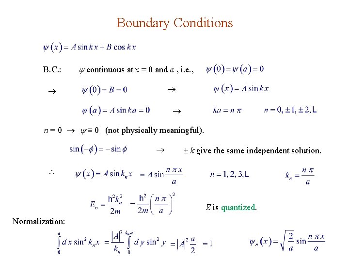 Boundary Conditions B. C. : continuous at x = 0 and a , i.