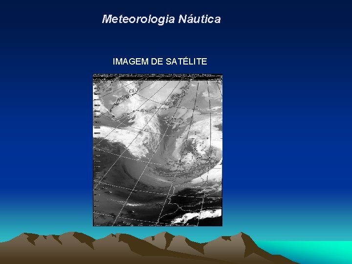 Meteorologia Náutica IMAGEM DE SATÉLITE 