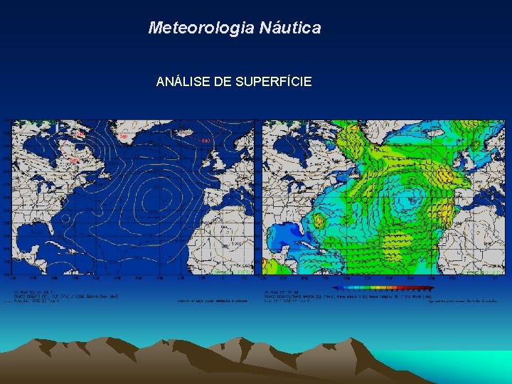 Meteorologia Náutica ANÁLISE DE SUPERFÍCIE 