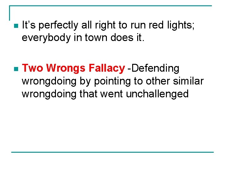 n It’s perfectly all right to run red lights; everybody in town does it.