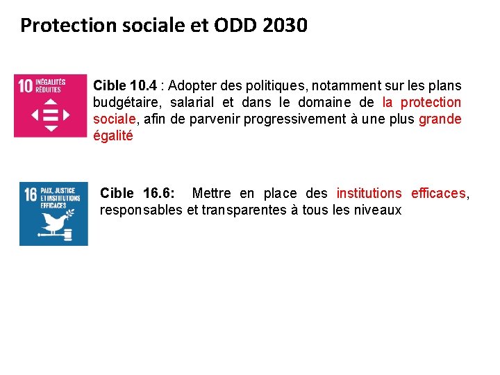 Protection sociale et ODD 2030 Cible 10. 4 : Adopter des politiques, notamment sur