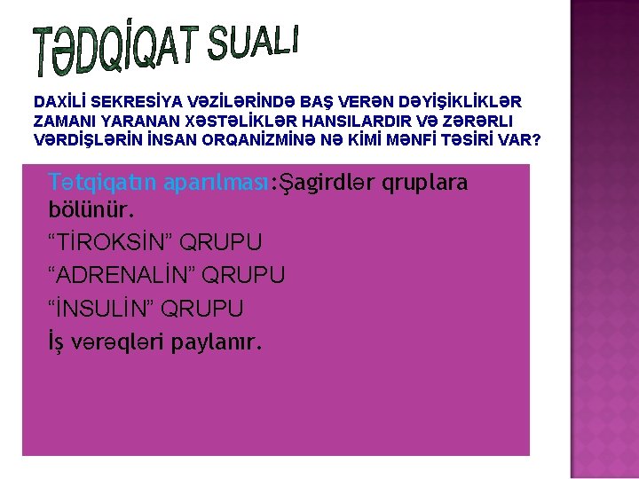 DAXİLİ SEKRESİYA VƏZİLƏRİNDƏ BAŞ VERƏN DƏYİŞİKLİKLƏR ZAMANI YARANAN XƏSTƏLİKLƏR HANSILARDIR VƏ ZƏRƏRLI VƏRDİŞLƏRİN İNSAN