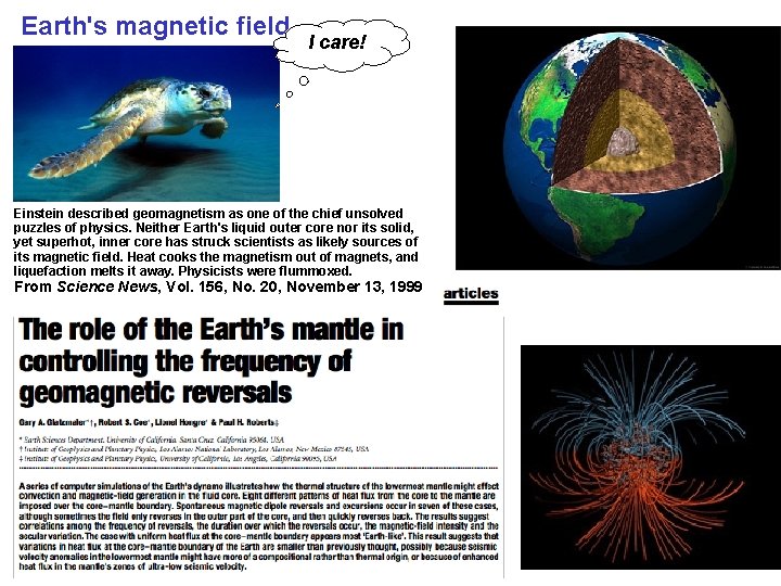 Earth's magnetic field I care! Einstein described geomagnetism as one of the chief unsolved