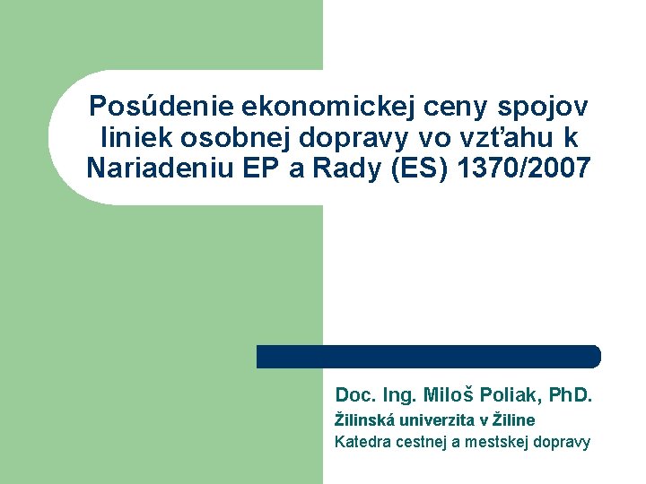 Posúdenie ekonomickej ceny spojov liniek osobnej dopravy vo vzťahu k Nariadeniu EP a Rady