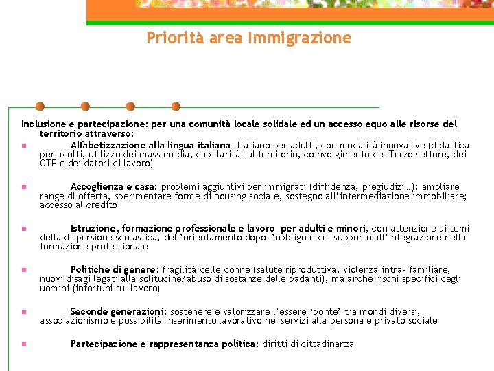Priorità area Immigrazione Inclusione e partecipazione: per una comunità locale solidale ed un accesso