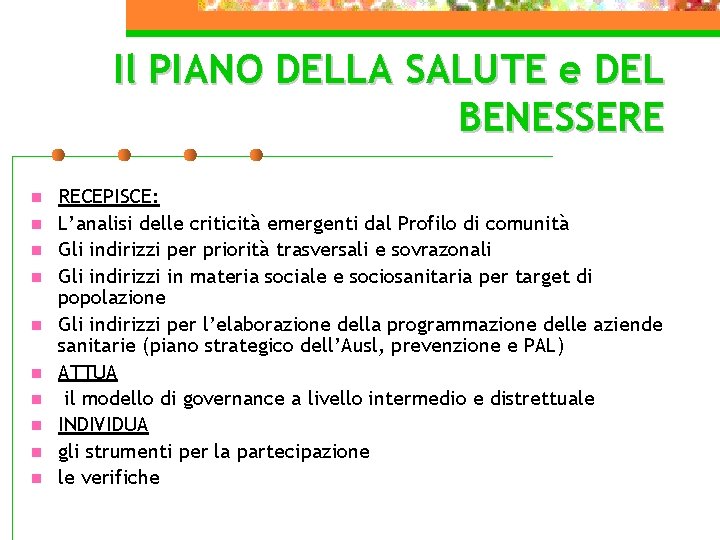 Il PIANO DELLA SALUTE e DEL BENESSERE n n n n n RECEPISCE: L’analisi