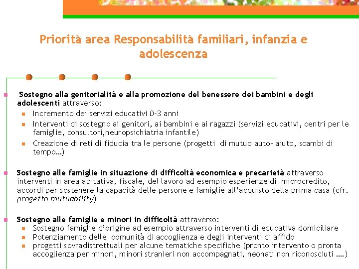 Priorità area Responsabilità familiari, infanzia e adolescenza n Sostegno alla genitorialità e alla promozione