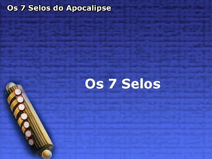 Os 7 Selos 