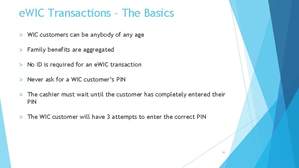 e. WIC Transactions – The Basics Ø WIC customers can be anybody of any