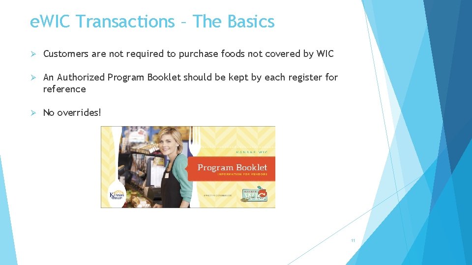 e. WIC Transactions – The Basics Ø Customers are not required to purchase foods