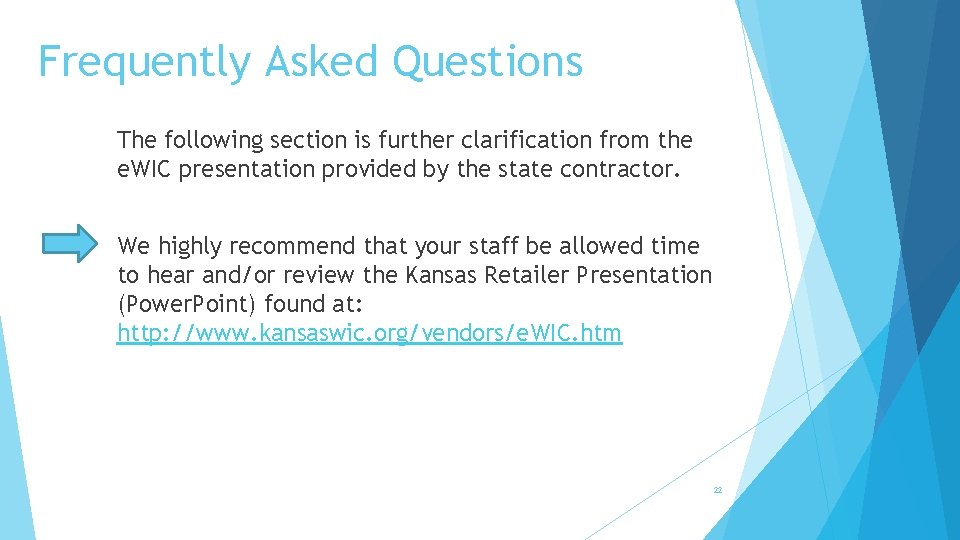 Frequently Asked Questions The following section is further clarification from the e. WIC presentation
