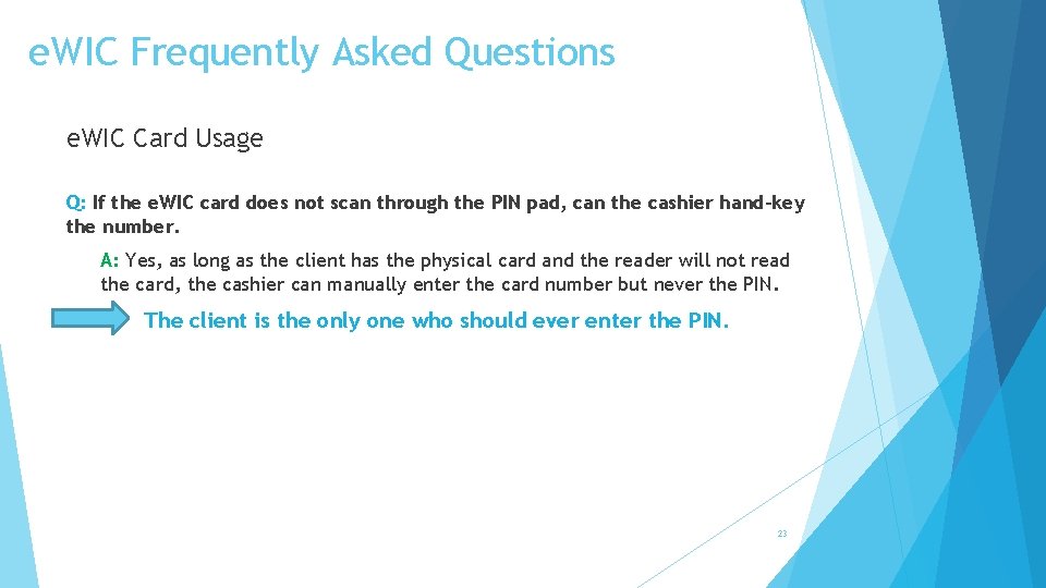 e. WIC Frequently Asked Questions e. WIC Card Usage Q: If the e. WIC