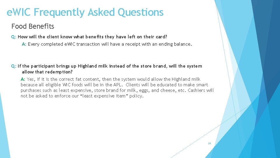 e. WIC Frequently Asked Questions Food Benefits Q: How will the client know what