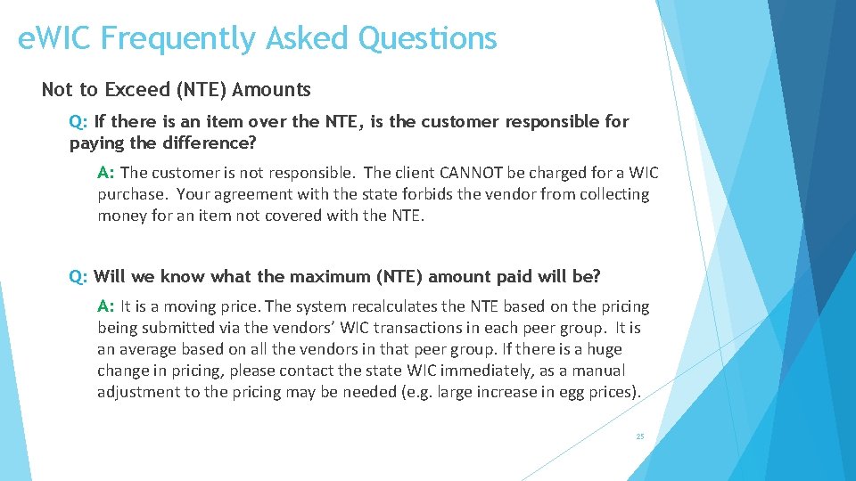 e. WIC Frequently Asked Questions Not to Exceed (NTE) Amounts Q: If there is