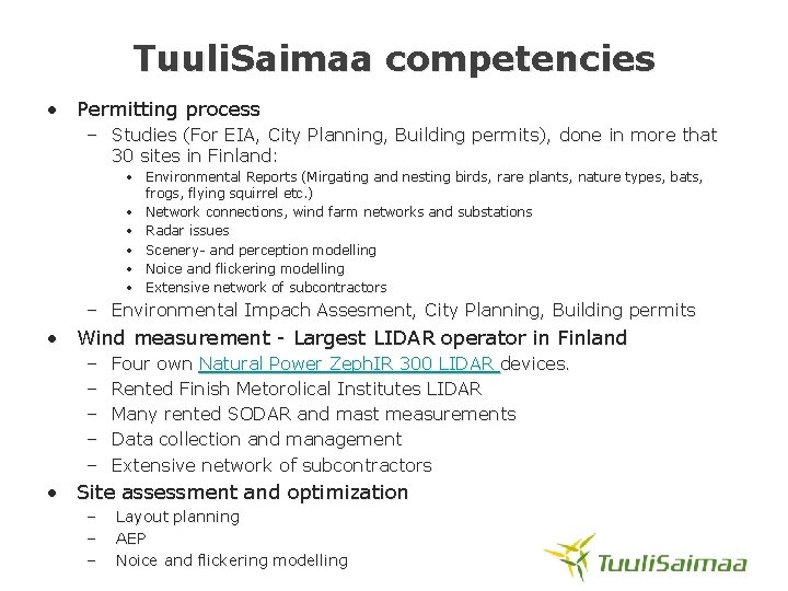 Tuuli. Saimaa competencies • Permitting process – Studies (For EIA, City Planning, Building permits),