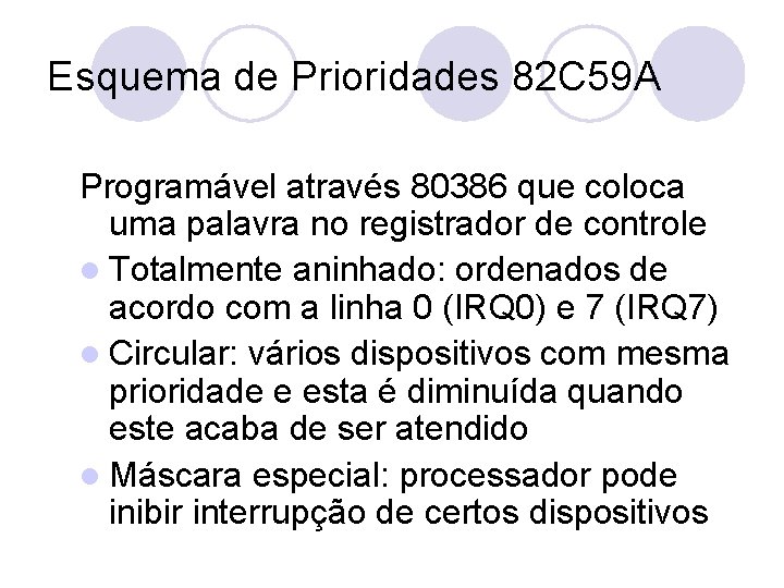 Esquema de Prioridades 82 C 59 A Programável através 80386 que coloca uma palavra