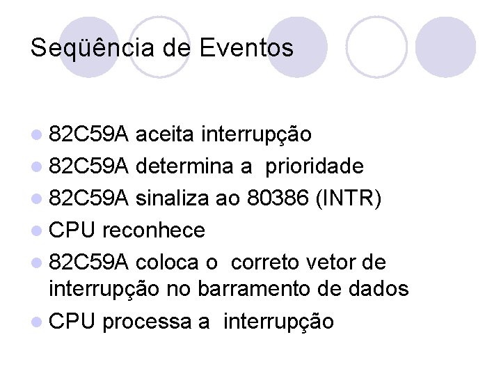 Seqüência de Eventos l 82 C 59 A aceita interrupção l 82 C 59