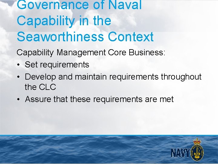Governance of Naval Capability in the Seaworthiness Context Capability Management Core Business: • Set