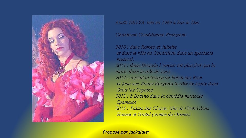 Anaïs DELVA née en 1986 à Bar le Duc Chanteuse Comédienne Française 2010 :