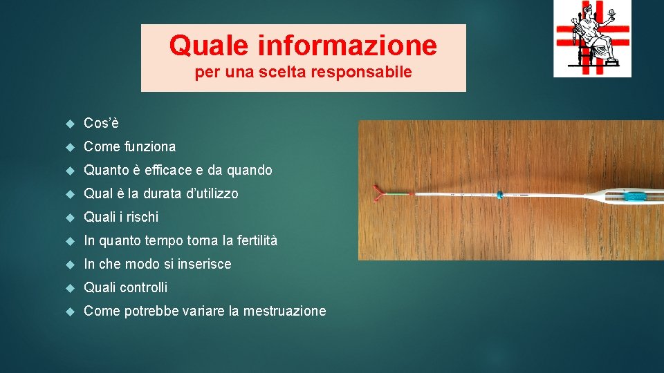 Quale informazione per una scelta responsabile Cos’è Come funziona Quanto è efficace e da