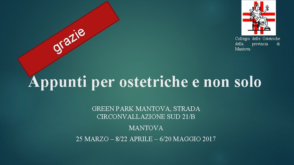 e i z a gr Collegio delle Ostetriche della provincia di Mantova Appunti per