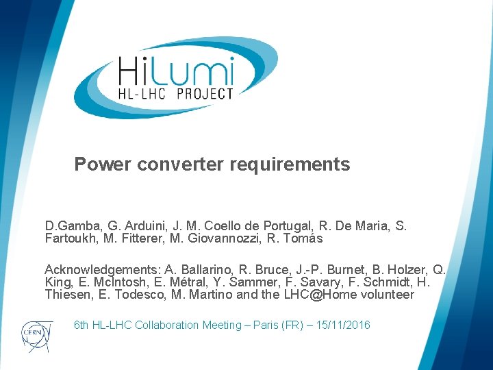 Power converter requirements D. Gamba, G. Arduini, J. M. Coello de Portugal, R. De