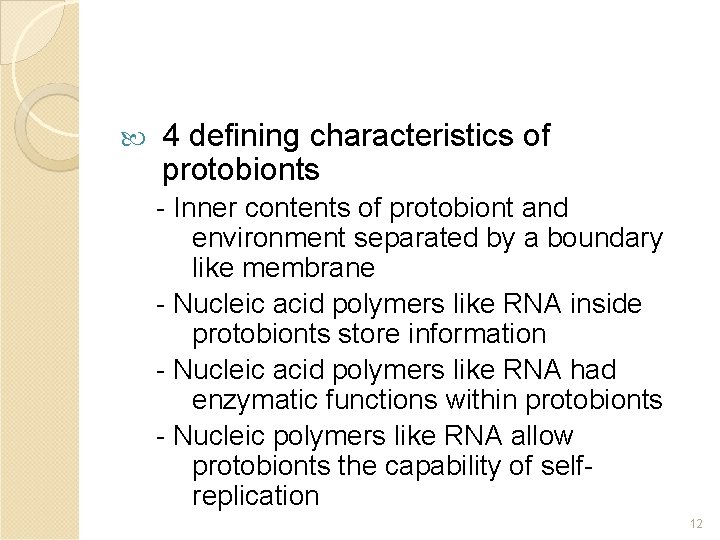 4 defining characteristics of protobionts - Inner contents of protobiont and environment separated 4 defining characteristics of protobionts - Inner contents of protobiont and environment separated