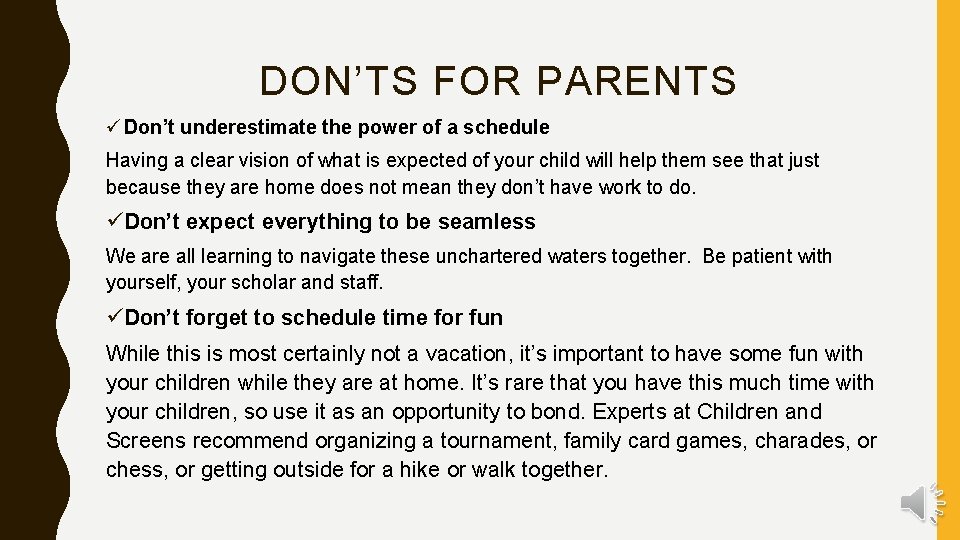 DON’TS FOR PARENTS ü Don’t underestimate the power of a schedule Having a clear