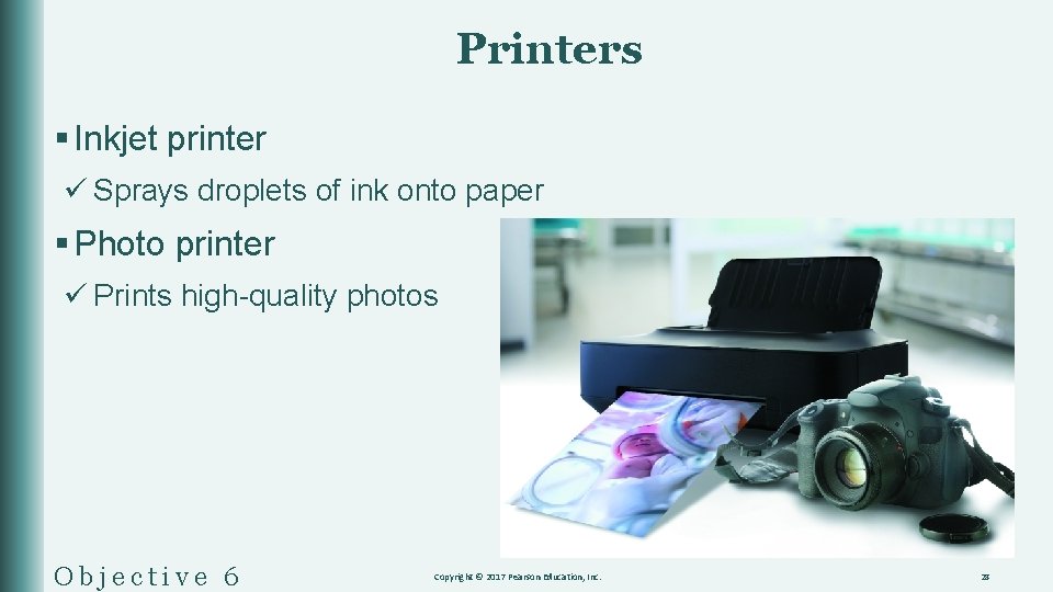 Printers § Inkjet printer ü Sprays droplets of ink onto paper § Photo printer