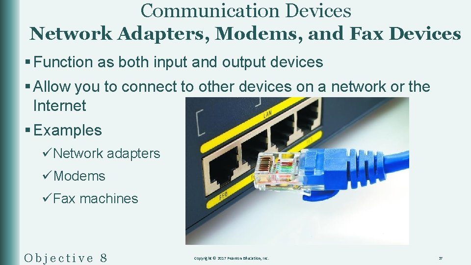 Communication Devices Network Adapters, Modems, and Fax Devices § Function as both input and