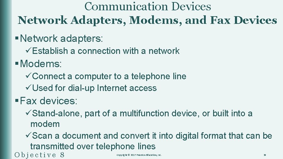 Communication Devices Network Adapters, Modems, and Fax Devices § Network adapters: üEstablish a connection