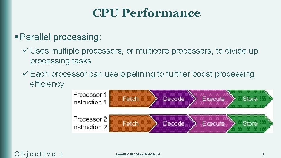 CPU Performance § Parallel processing: ü Uses multiple processors, or multicore processors, to divide