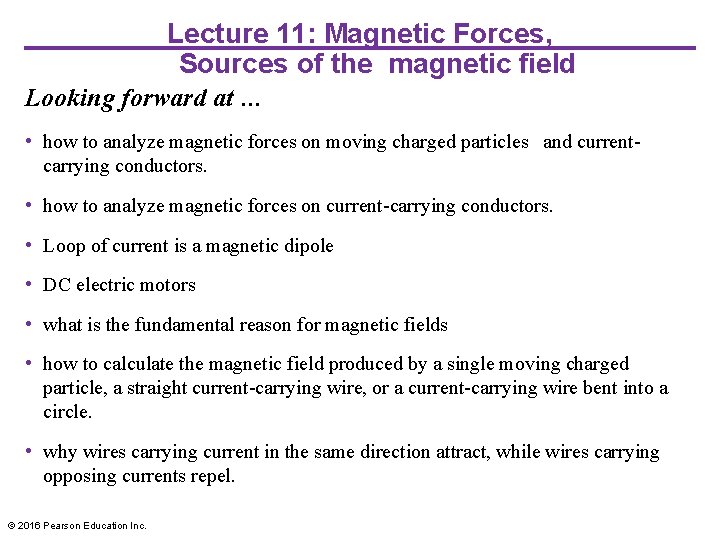 Lecture 11: Magnetic Forces, Sources of the magnetic field Looking forward at … •