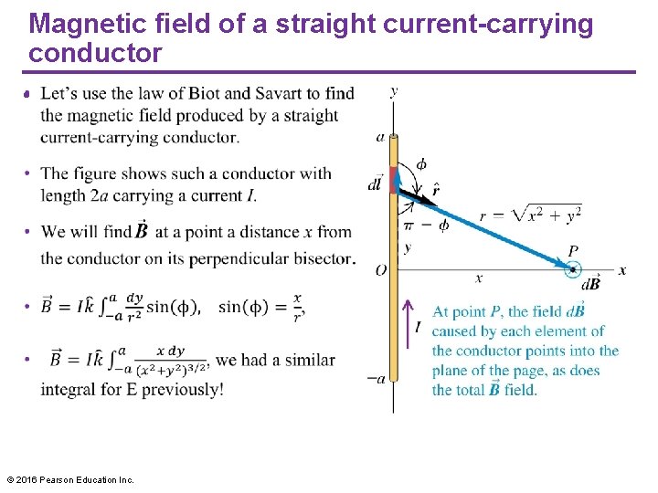 Magnetic field of a straight current-carrying conductor • © 2016 Pearson Education Inc. 